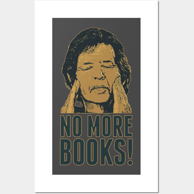 Neil Breen - NO MORE BOOKS! Wall Art by creativespero